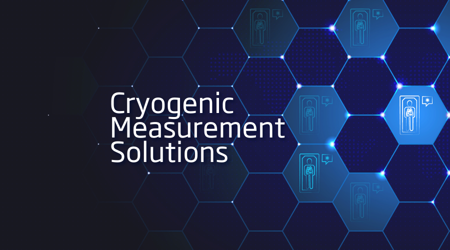 Cryogenic Measurement Solutions